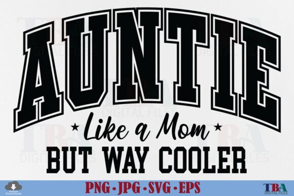 Auntie Svg Aunt Svg Funny Auntie Quotes Graphics and T-Shirt Designs