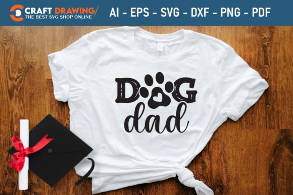 Dog Dad Father’s Day Svg Graphics and T-Shirt Designs