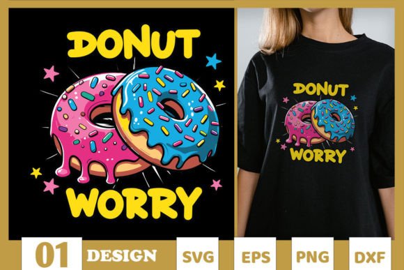 Donut Worry Funny Donut SVG Graphics and T-Shirt Designs