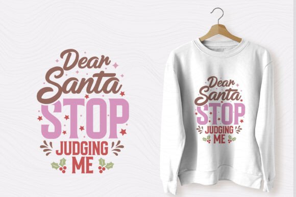 Funny Christmas Quotes SVG Dear Santa Graphics and T-Shirt Designs