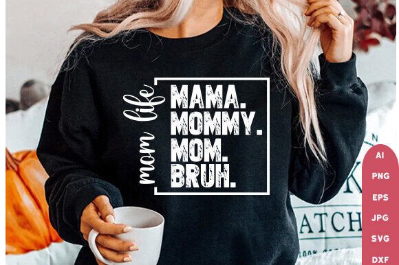 Ma Mama Mom Bruh SVG, Funny Mom SVG, Graphics and T-Shirt Designs