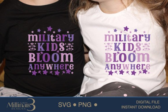 Military Kids Bloom Anywhere Svg PNG Graphics and T-Shirt Designs Review
