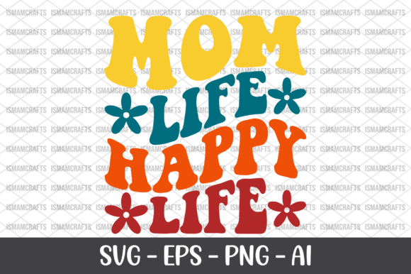 Mom Life Happy Life Retro SVG Graphics and T-Shirt Designs Review