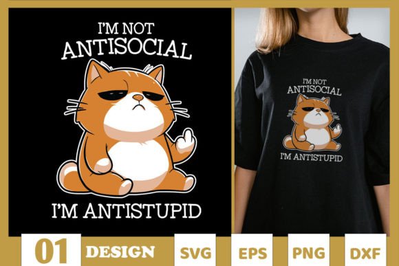 Not Antisocial Antistupid Funny Cat SVG Graphics and T-Shirt Designs