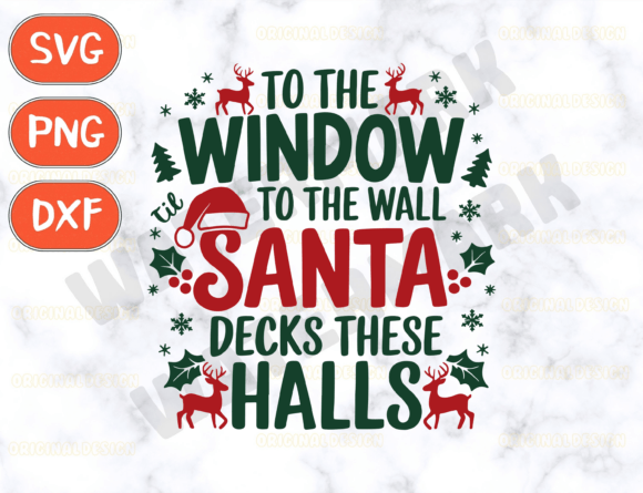 To the Window to the Wall Til Santa Deck Graphics and T-Shirt Designs
