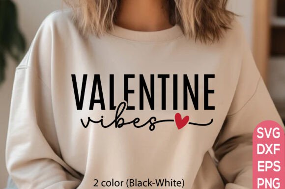 Valentine Vibes Svg, Funny Valentine Graphics and T-Shirt Designs